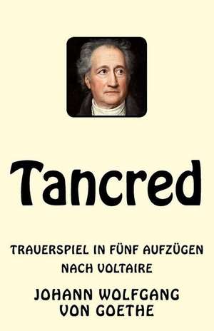 Tancred de Johann Wolfgang Von Goethe