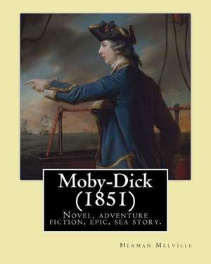 Moby-Dick (1851). by de Herman Melville