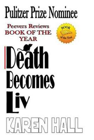 Death Becomes LIV de Karen Hall