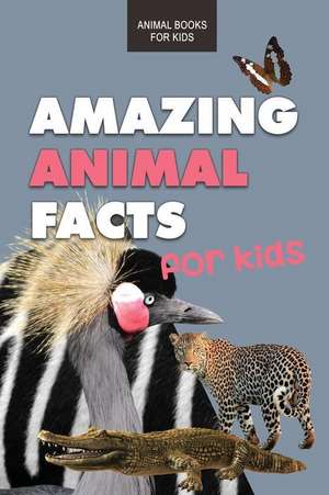 Amazing Animal Facts for Kids de Jenny Kellett