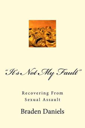 "It's Not My Fault" de Braden Daniels