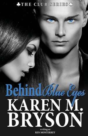 Behind Blue Eyes de Karen M. Bryson