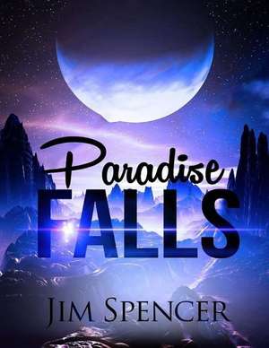 Paradise Falls de Jim Spencer