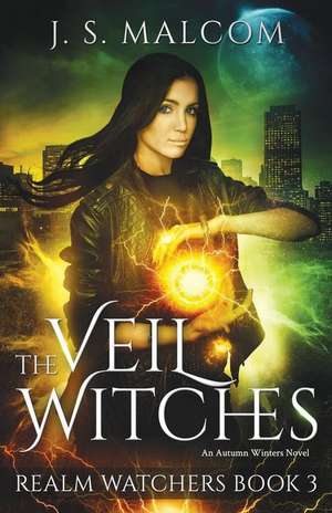 The Veil Witches de J. S. Malcom