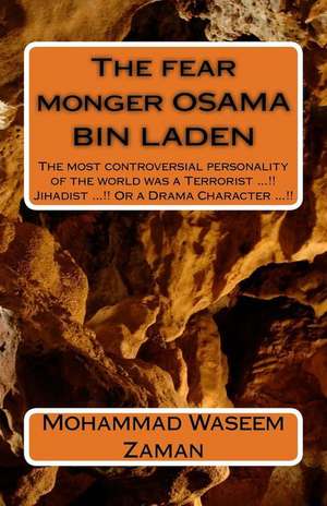 The Fear Monger Osama Bin Laden de Zaman, Mohammad Waseem