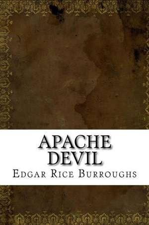 Apache Devil de Edgar Rice Burroughs