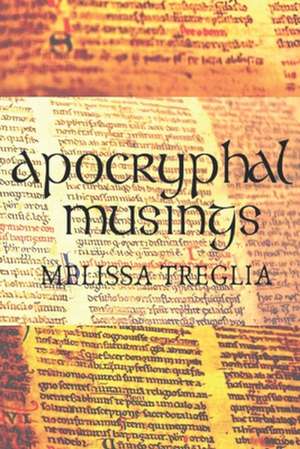 Apocryphal Musings de Treglia, Melissa