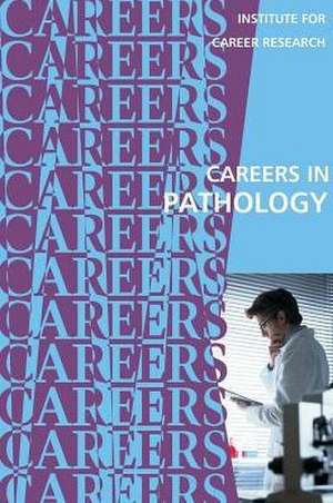 Careers in Pathology de Institute for Career Research