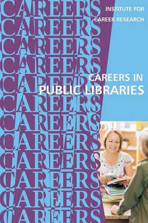 Careers in Public Libraries de Institute for Career Research