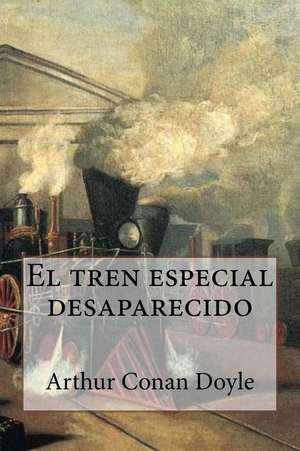 El Tren Especial Desaparecido de Arthur Conan Doyle