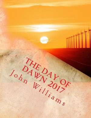 The Day of Dawn 2017 de John Williams