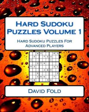 Hard Sudoku Puzzles Volume 1 de Fold, David