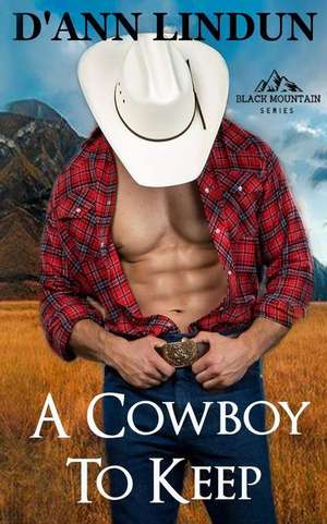 A Cowboy to Keep de D'Ann Lindun