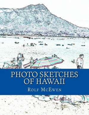 Photo Sketches of Hawaii de Rolf McEwen