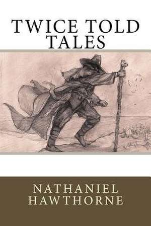 Twice Told Tales de Hawthorne Nathaniel