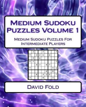 Medium Sudoku Puzzles Volume 1 de Fold, David