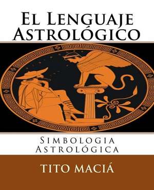 El Lenguaje Astrologico de Tito Macia