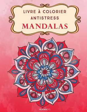 Livre a Colorier Antistress Mandalas de Leroy, Alexandra