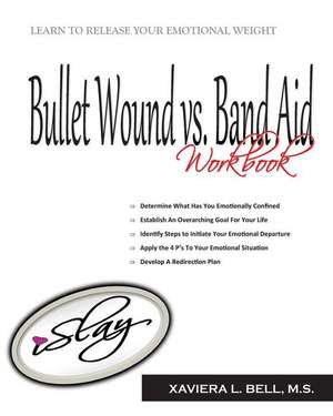 Bullet Wound Vs Band Aid de Xaviera L. Bell