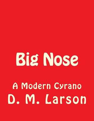 Big Nose de D. M. Larson