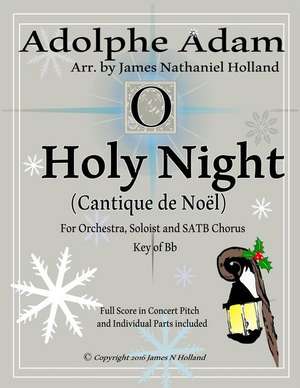 O Holy Night (Cantique de Noel) for Orchestra, Soloist and Satb Chorus de Adolphe Adam