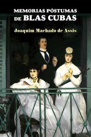 Memorias Postumas de Blas Cubas de Joaquim Machado De Assis