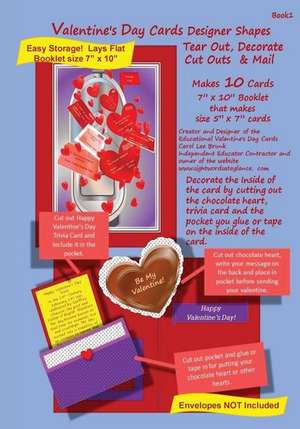 Valentine's Day Cards Designer Shapes, Tear Out, Decorate Cut Outs & Mail Book 1 de Carol Lee Brunk