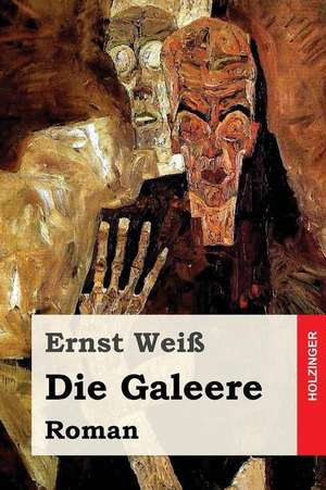 Die Galeere de Ernst Weiss