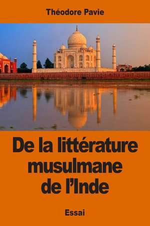 de La Litterature Musulmane de L'Inde de Theodore Pavie