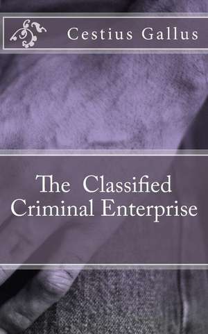 The Classified Criminal Enterprise de Gallus, MR Cestius