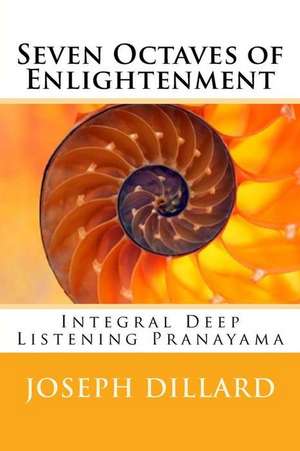 Seven Octaves of Enlightenment de Joseph Dillard