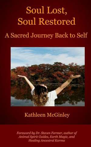 Soul Lost, Soul Restored de McGinley, Kathleen