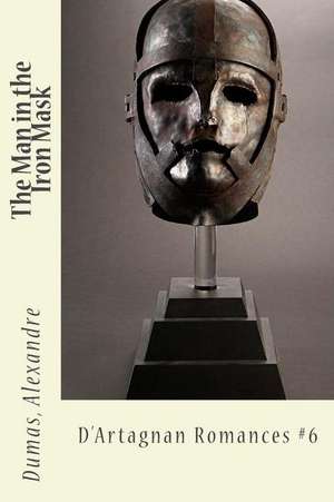 The Man in the Iron Mask de Dumas Alexandre