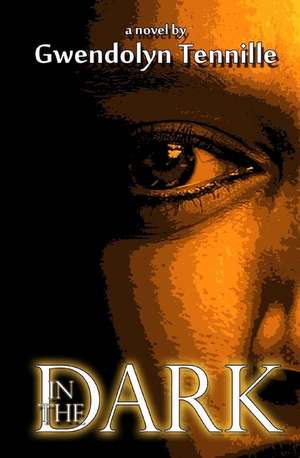 In the Dark de Gwendolyn Tennille