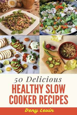 Healthy Slow Cooker Cookbook de Denny Levin