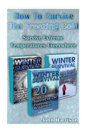 How to Survive the Freezing Cold de John Harrison