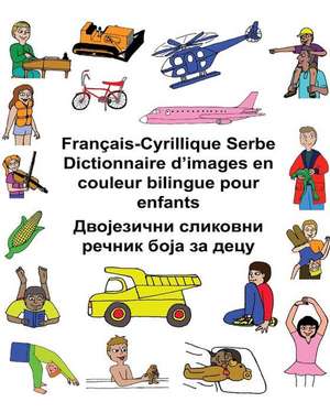 Francais-Cyrillique Serbe Dictionnaire D'Images En Couleur Bilingue Pour Enfants de Richard Carlson Jr