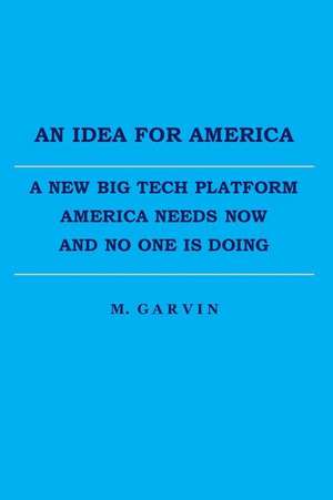 An Idea for America de Garvin, M.