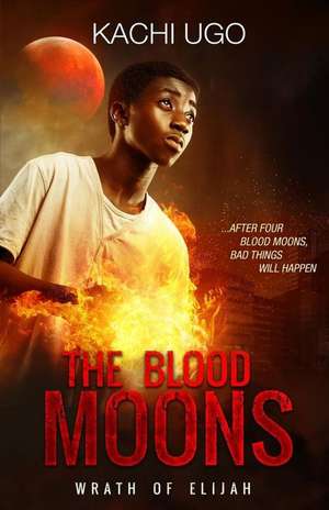 The Blood Moons de Kachi Ugo