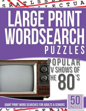 Large Print Wordsearches Puzzles Popular TV Shows of the 80s de Searches, Giant Word