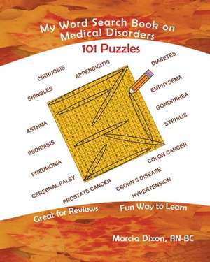 My Word Search Book on Medical Disorders de Dixon, Marcia a.