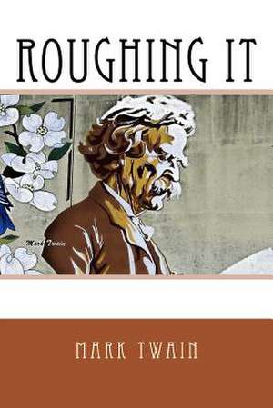 Roughing It de Mark Twain