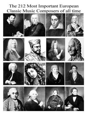 The 212 Most Important European Classic Music Composers of All Time de Arya Bahram