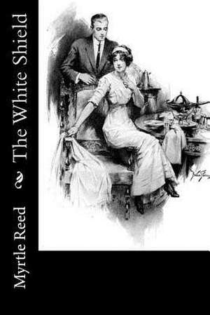 The White Shield de Myrtle Reed