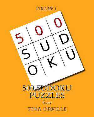 500 Sudoku Puzzles de Orville, Tina