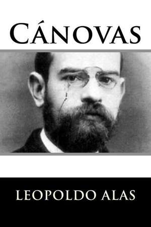 Canovas (Spanish Edition) de Leopoldo Alas