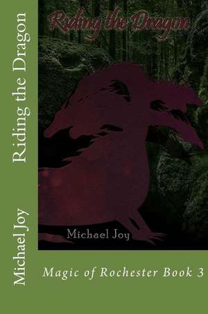 Riding the Dragon de Michael Joy