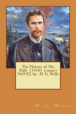 The History of Mr. Polly (1910) (Comic) Novel by de H. G. Wells