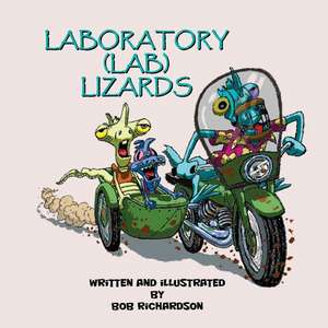 Laboratory (Lab) Lizards de Bob Richardson