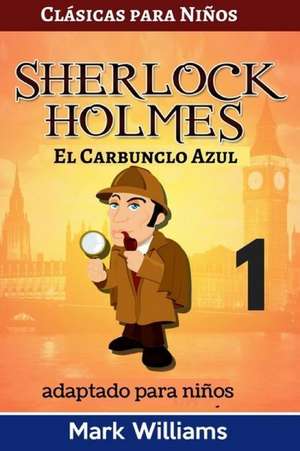 Sherlock Holmes Adaptada Para Ninos de Mark Williams